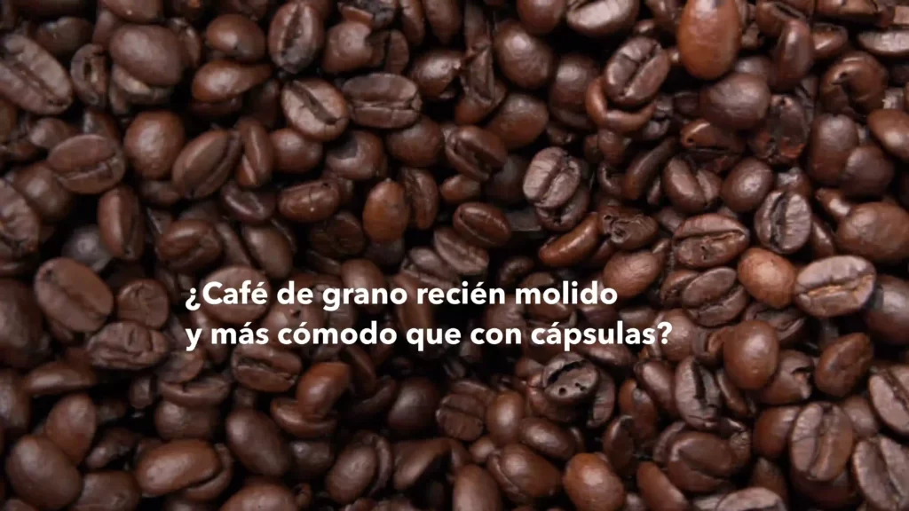 ¿Café de grano recién molido y más cómodo que con cápsulas?